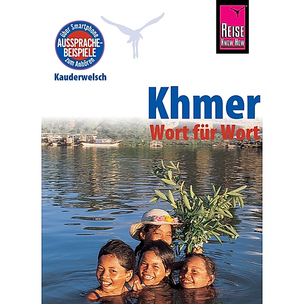 Khmer - Wort für Wort (für Kambodscha): Kauderwelsch-Sprachführer von Reise Know-How / Kauderwelsch, Claudia Götze-Sam, Sam Samnang