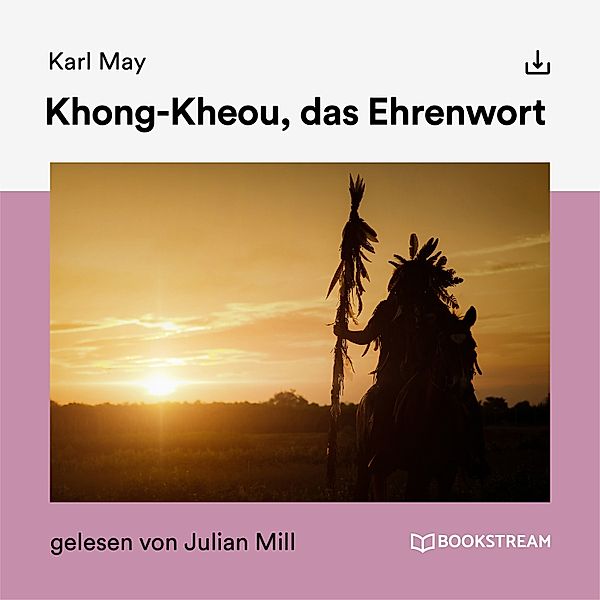 Khong-Kheou, das Ehrenwort, Karl May