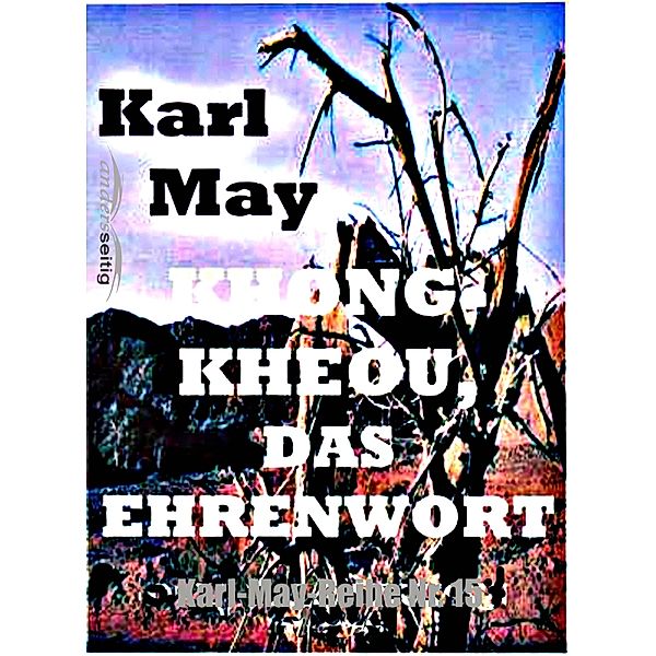 Khong-Kheou, das Ehrenwort / Karl-May-Reihe, Karl May