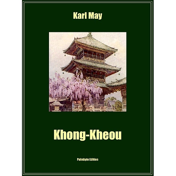 Khong-Kheou / Edition Palmbyte Bd.21, Karl May