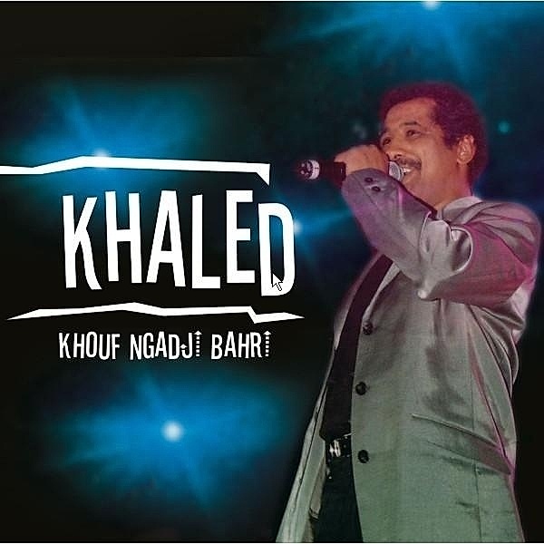 Khouf Ngadj Bahr, Khaled