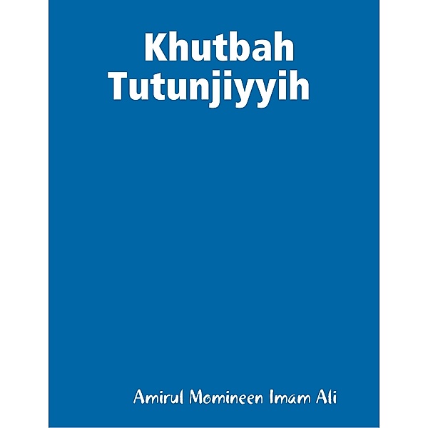 Khutbah Tutunjiyyih, Amirul Momineen Imam Ali Robinson