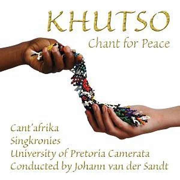 Khutso-Chant For Peace, Johann Van Der Sandt