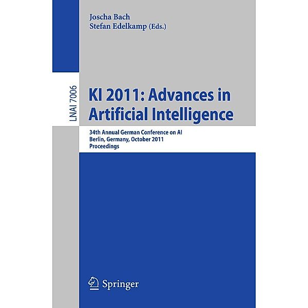 KI 2011: Advances in Artificial Intelligence / Lecture Notes in Computer Science Bd.7006