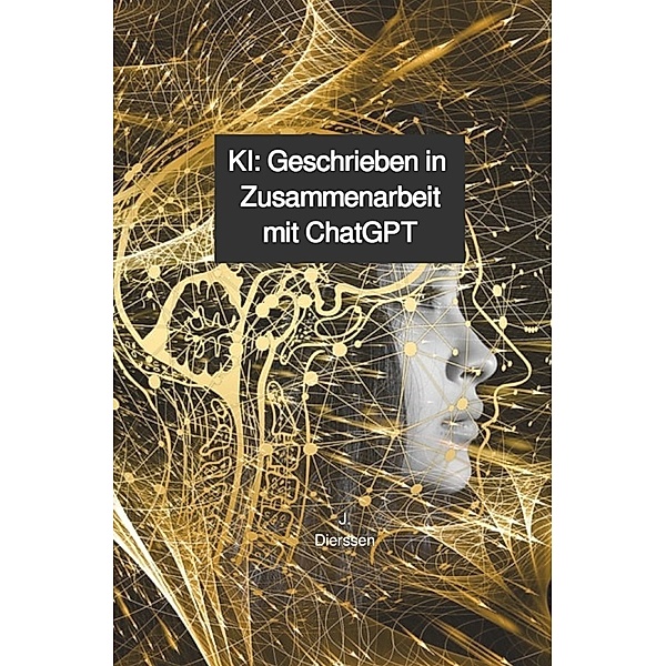 KI: Geschrieben in Zusammenarbeit mit ChatGPT, Jan Dierssen