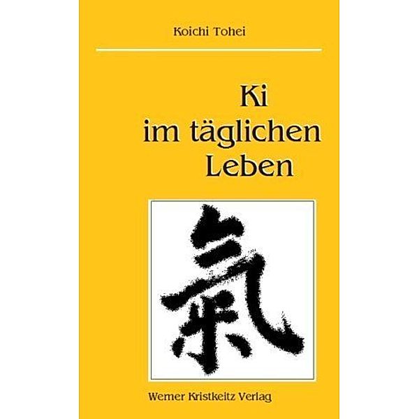 Ki im täglichen Leben, Koichi Tohei