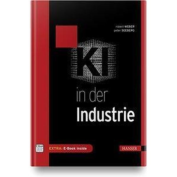 KI in der Industrie, m. 1 Buch, m. 1 E-Book, Robert Weber, Peter Seeberg