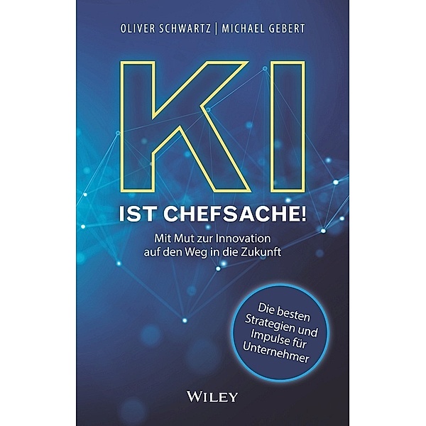 KI ist Chefsache!, Oliver Schwartz, Michael Gebert