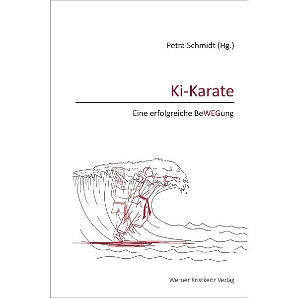 Ki-Karate - Eine erfolgreiche BeWEGung, Petra Schmidt