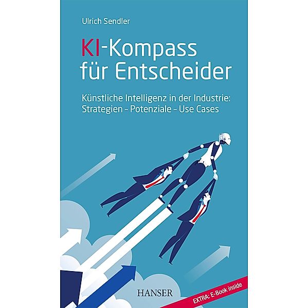 KI-Kompass für Entscheider, Ulrich Sendler