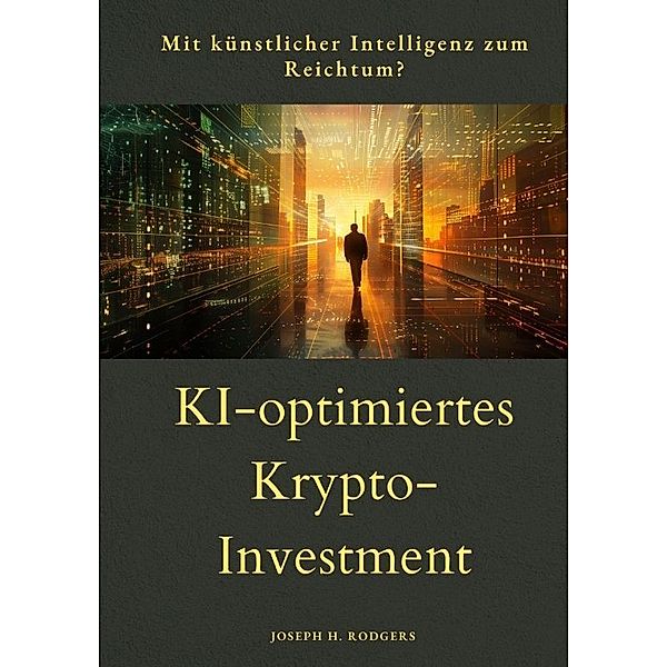 KI-optimiertes  Krypto-Investment, Joseph H. Rodgers