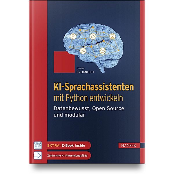 KI-Sprachassistenten mit Python entwickeln, m. 1 Buch, m. 1 E-Book, Jonas Freiknecht