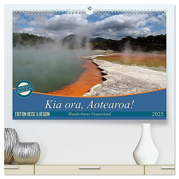 Kia ora, Aotearoa - Wunderbares Neuseeland (hochwertiger Premium Wandkalender 2025 DIN A2 quer), Kunstdruck in Hochglanz, Calvendo, Flori0