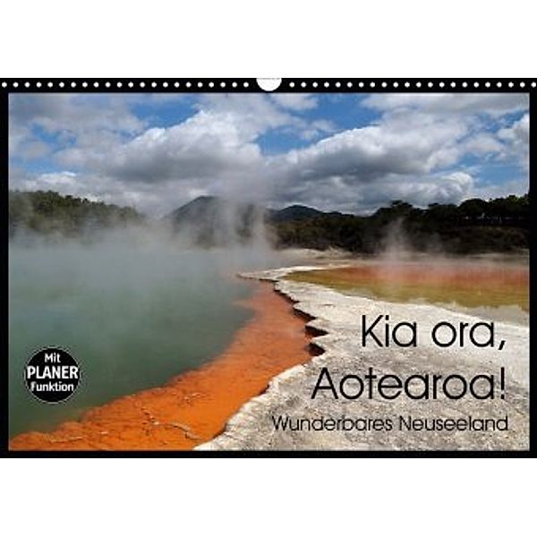 Kia ora, Aotearoa - Wunderbares Neuseeland (Wandkalender 2020 DIN A3 quer)