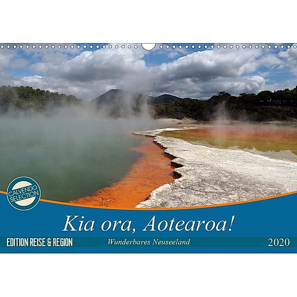 Kia ora, Aotearoa - Wunderbares Neuseeland (Wandkalender 2020 DIN A3 quer)