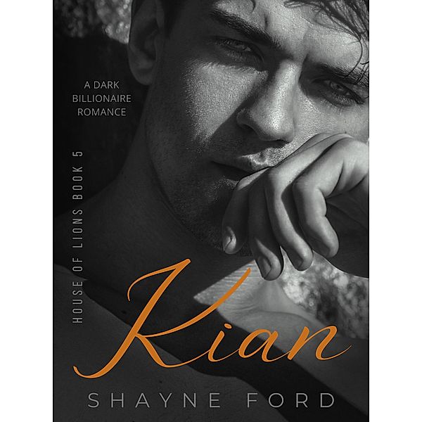 Kian (House of Lions, #5) / House of Lions, Shayne Ford