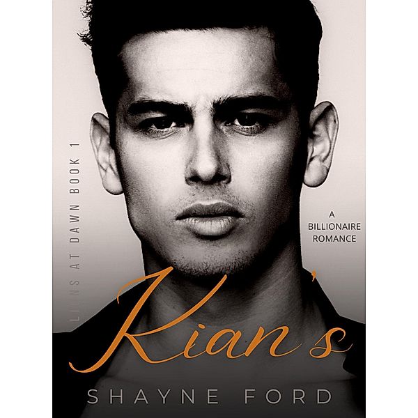 Kian's (Lions at dawn, #1) / Lions at dawn, Shayne Ford