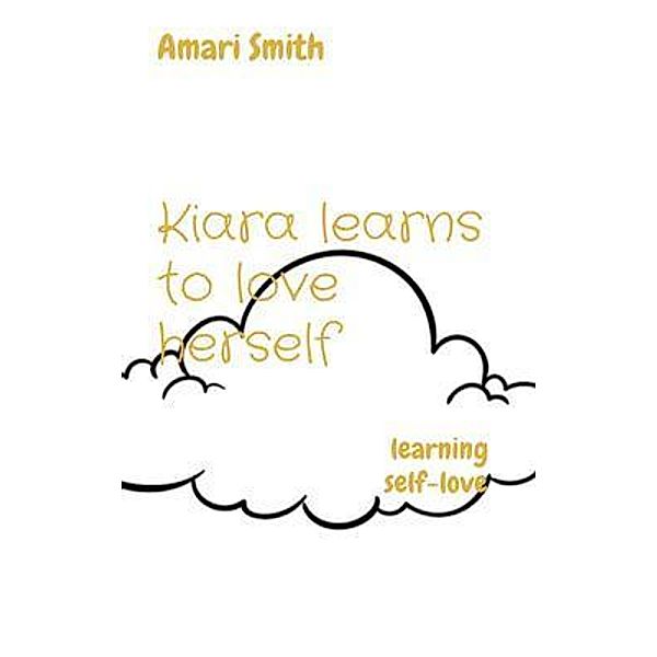 Kiara learns to love herself / self_love_guru, Amari Smith