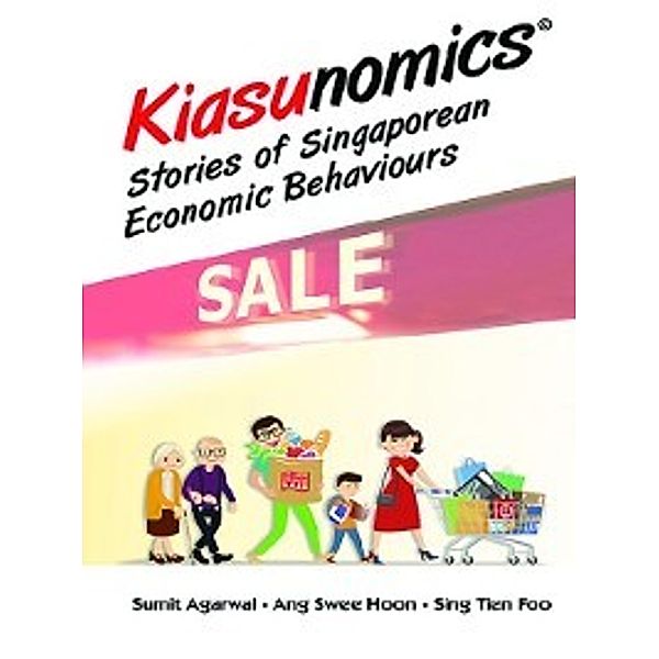 Kiasunomics©, Sumit Agarwal, Tien Foo Sing, Swee Hoon Ang