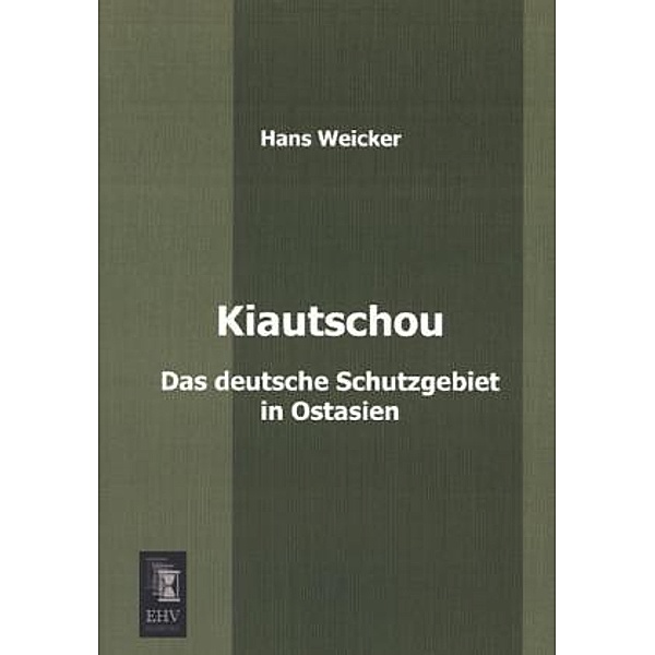 Kiautschou, Hans Weicker