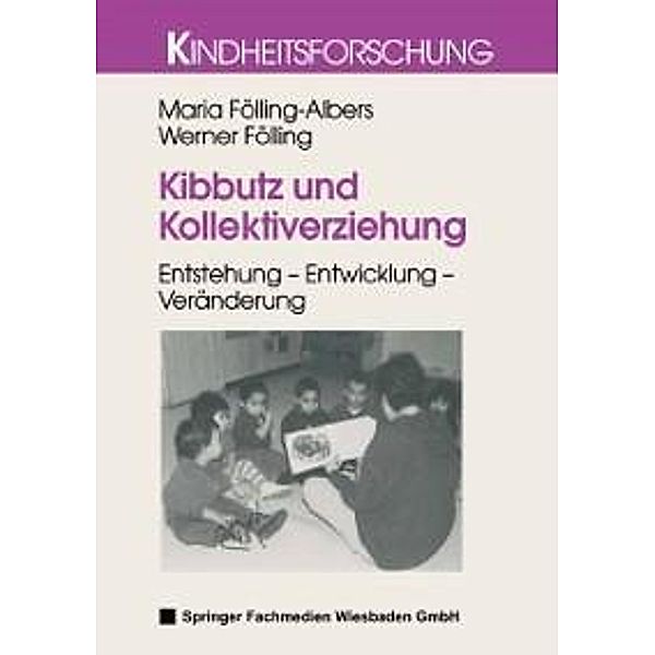 Kibbutz und Kollektiverziehung / Kindheitsforschung Bd.13, Maria Fölling-Albers, Werner Fölling