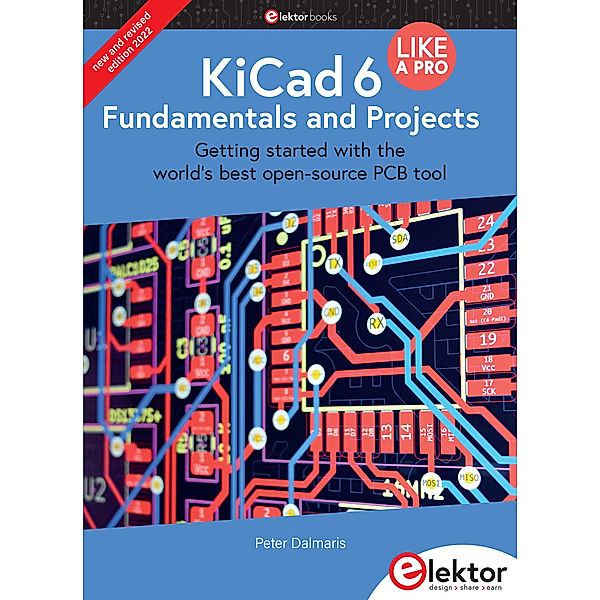 KiCad 6 Like A Pro - Fundamentals and Projects, Peter Dalmaris