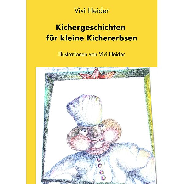 Kichergeschichten für kleine Kichererbsen, Vivi Heider