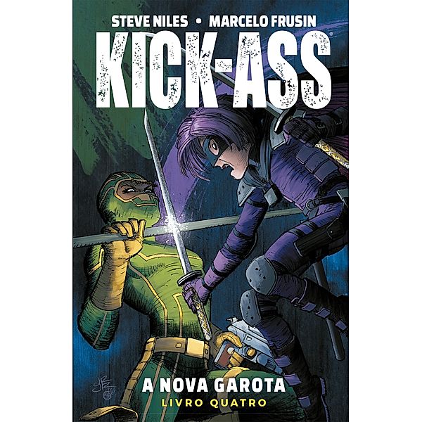 Kick-Ass: A Nova Garota vol. 04 / Kick-Ass: a nova garota Bd.4, Steve Niles