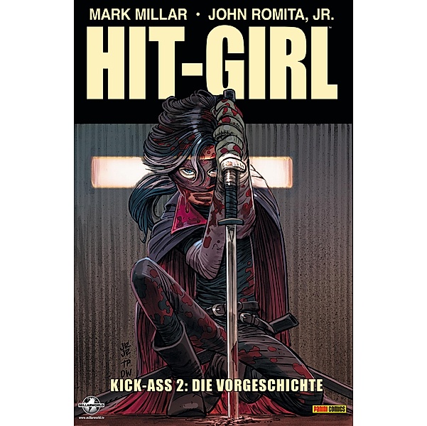 Kick-Ass: Hit Girl Band 1 - Kick-Ass 2: Die Vorgeschichte / Hit Girl Bd.1, Mark Millar