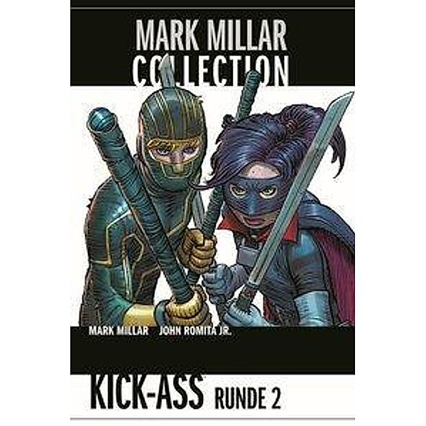Kick-Ass Runde 2 / Mark Millar Collection Bd.5, Mark Millar, John Romita Jr.