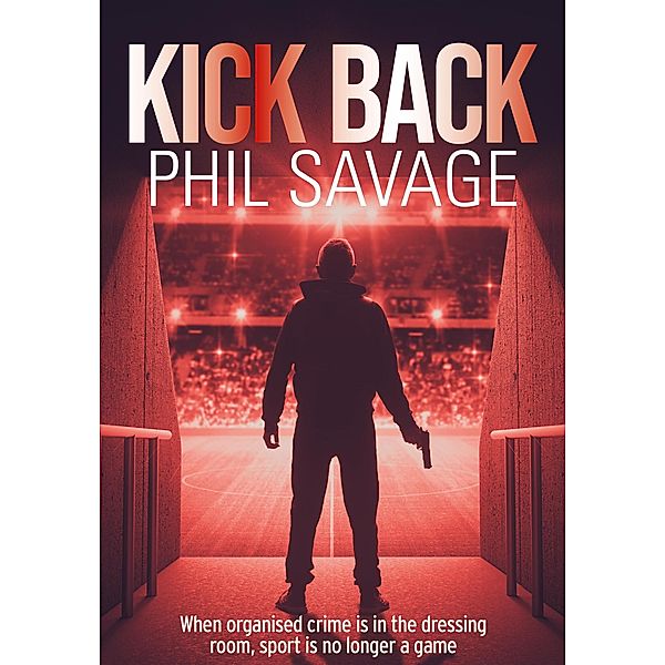 Kick Back (Alec Munday, #1) / Alec Munday, Phil Savage