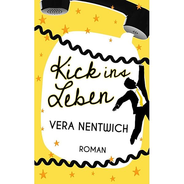 Kick ins Leben, Vera Nentwich