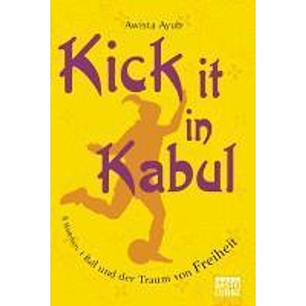 Kick It in Kabul, Awista Ayub