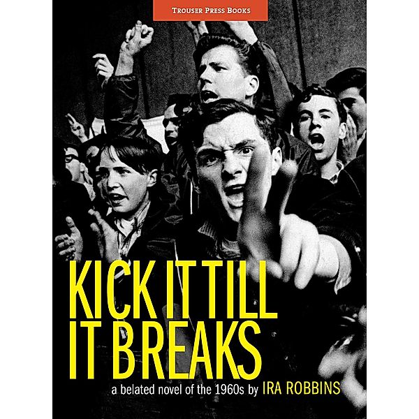 Kick It Till It Breaks, Ira Robbins