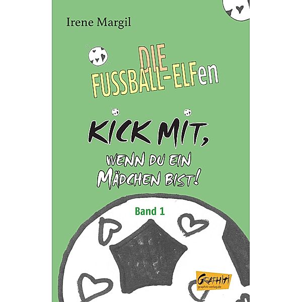 Kick mit, wenn du ein Mädchen bist! - Band 1, Irene Margil