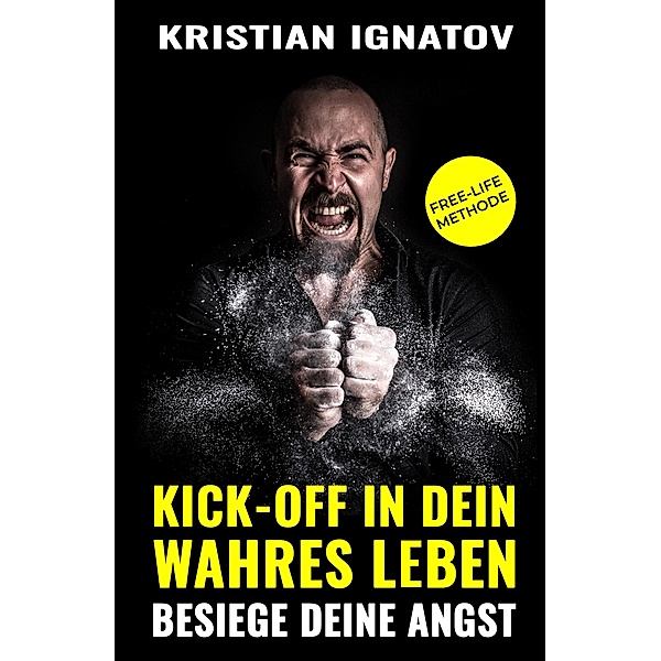 Kick-Off in Dein Wahres Leben / tredition, Kristian Ignatov
