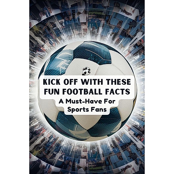 Kick Off With These Fun Football Facts: A Must-Have For Sports Fans, Mccarthy Conor