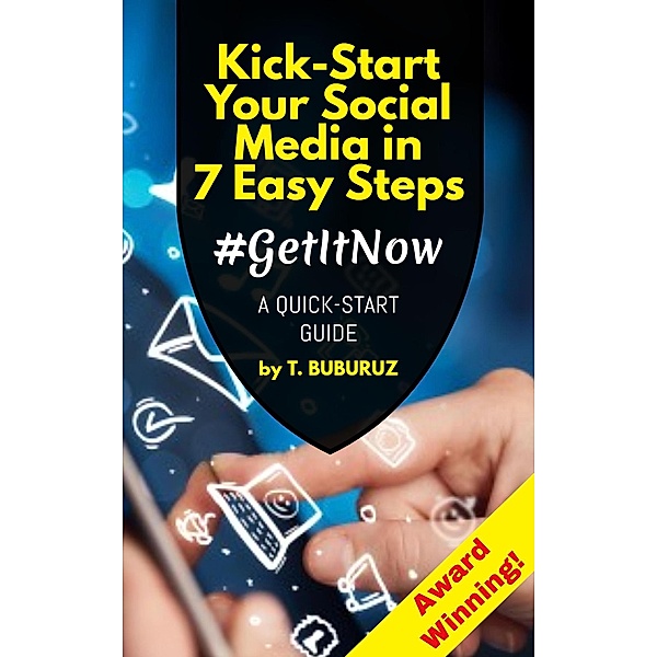 Kick-Start Your Social Media in 7 Easy Steps, T. Buburuz