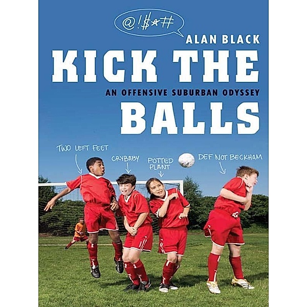 Kick the Balls, Alan Black