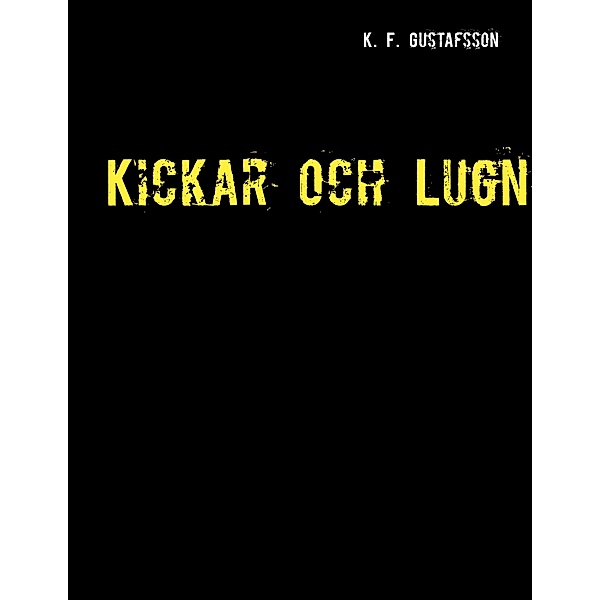 Kickar och Lugn, Karl Fredrik Gustafsson