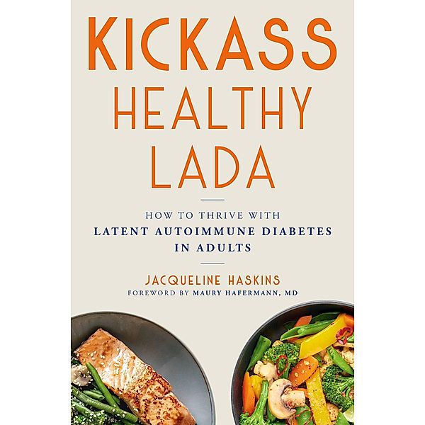 Kickass Healthy LADA, Jacqueline Haskins