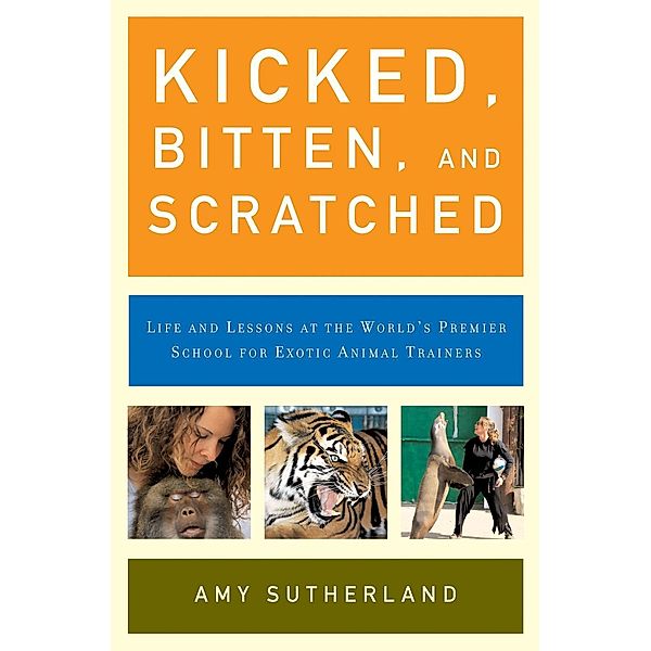 Kicked, Bitten, and Scratched, Amy Sutherland