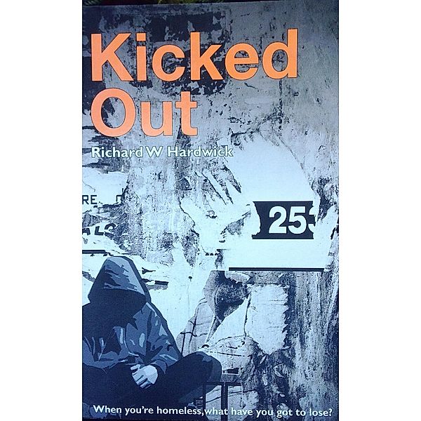 Kicked Out, Richard W Hardwick