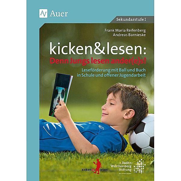 kicken & lesen - Denn Jungs lesen ander(e)s, Frank Maria Reifenberg, Andreas Barnieske