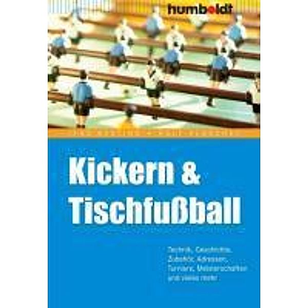 Kickern & Tischfußball / humboldt - Freizeit & Hobby, Jens Kesting, Ralf Plaschke