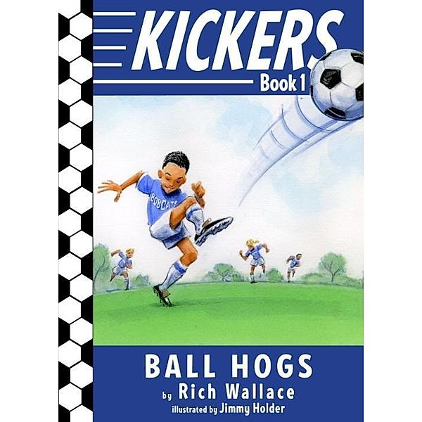Kickers #1: The Ball Hogs / Kickers Bd.1, Rich Wallace