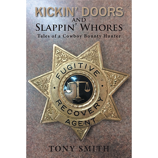 Kickin’ Doors and Slappin’ Whores, Tony Smith