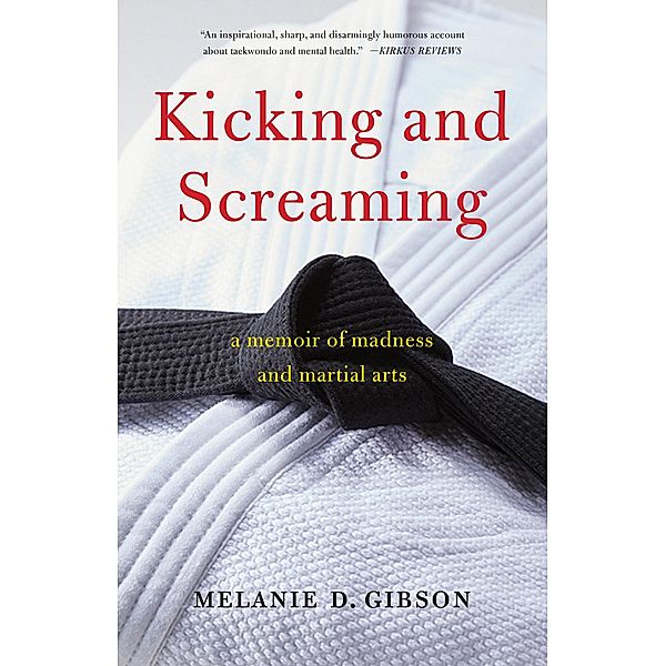 Kicking and Screaming, Melanie D. Gibson