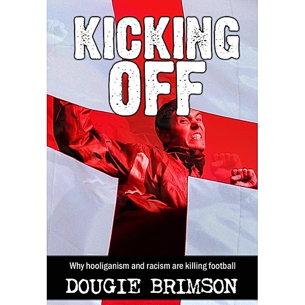 Kicking Off / Category C Publishing, Dougie Brimson