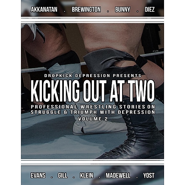 Kicking Out At Two: 2nd Volume, Dropkick Depression
